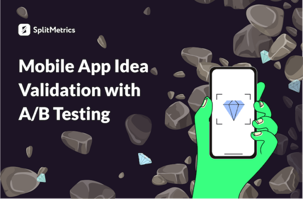 How To Validate Your Mobile App Idea With A/B Testing - Business Of Apps