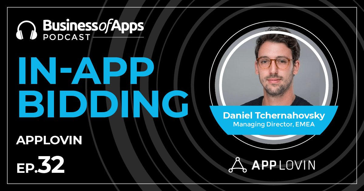 In-app bidding for mobile apps with Daniel Tchernahovsky from Applovin