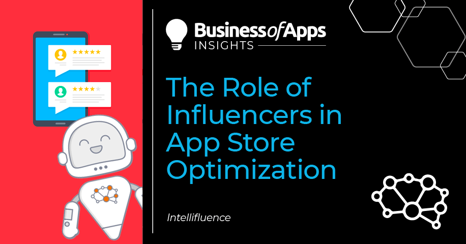 The role of Influencers in App Store Optimization - Business of Apps