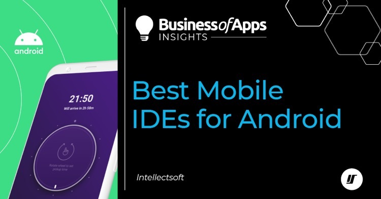 Best mobile IDEs for Android - Business of Apps