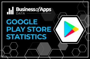 Google Play Store Statistics (2024) - Business of Apps